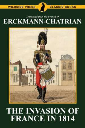 The Invasion of France in 1814 de Erckmann-Chatrian