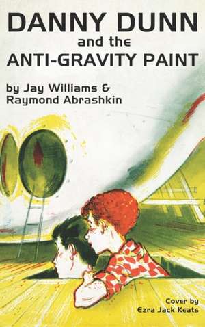 Danny Dunn and the Anti-Gravity Paint de Raymond Abrashkin