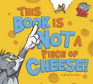 This Book Is Not a Piece of Cheese! de Benjamin Bird