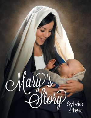 Mary's Story de Sylvia Zitek