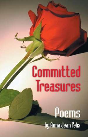 Committed Treasures de Anna Jean Felix