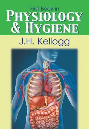 First Book in Physiology and Hygiene de John Harvey Kellogg