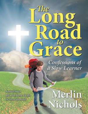 The Long Road to Grace de Merlin Nichols