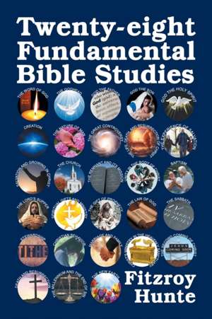 Twenty-eight Fundamental Bible Studies de Fitzroy Hunte