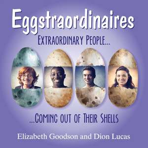 Eggstraordinaires: Extraordinary People Coming out of Their Shells de Dion Lucas