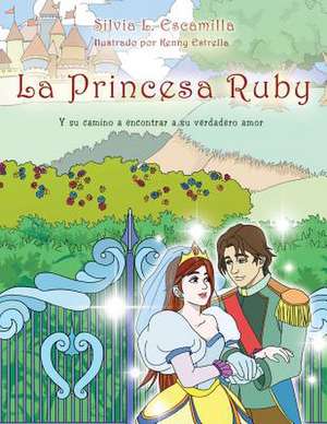 La Princesa Ruby de Silvia L. Escamilla