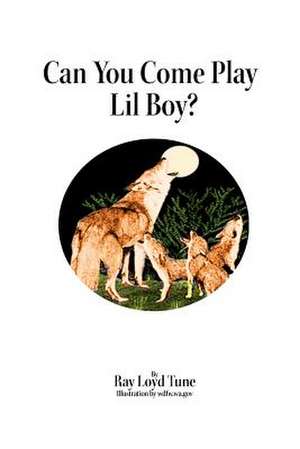 Can You Come Play Lil Boy? de Ray Loyd Tune