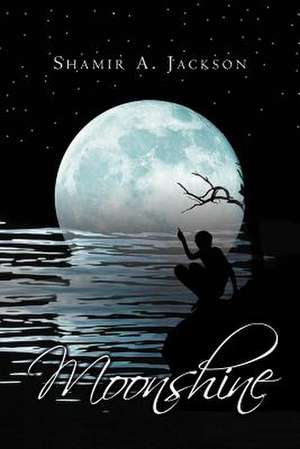 Moonshine de Shamir A. Jackson