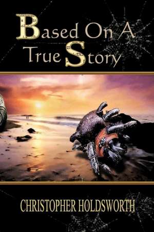 Based on a True Story de Christopher Holdsworth