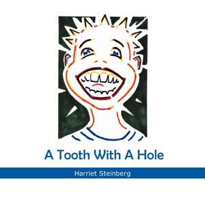 A Tooth with a Hole de Harriet Steinberg