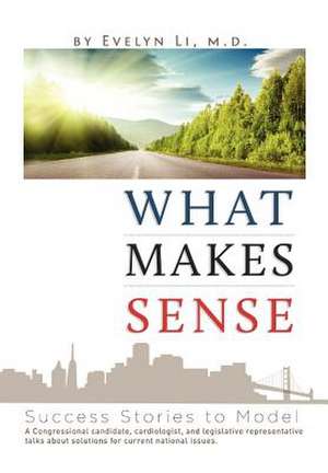 What Makes Sense de Evelyn Li M. D.