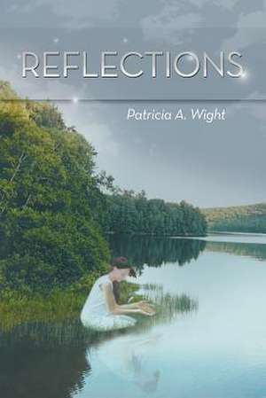Reflections de Patricia A. Wight