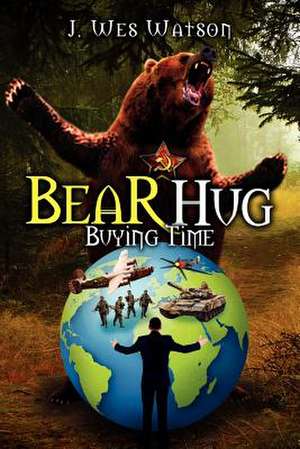 Bear Hug de J. Wes Watson