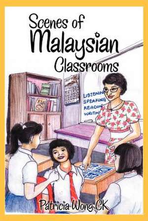 Scenes of Malaysian Classrooms de Patricia Wong Ck