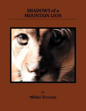 Shadows of a Mountain Lion de Mikki Terzian