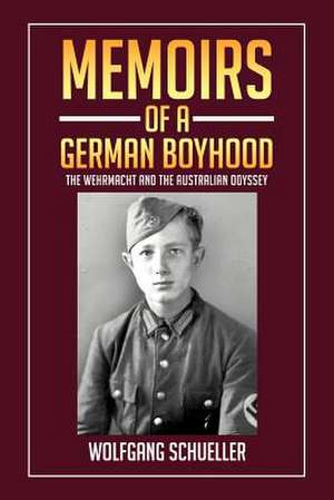 Memoirs of a German Boyhood de Wolfgang Schueller