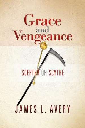 Grace and Vengeance de James L. Avery