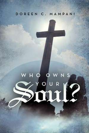 Who Owns Your Soul? de Doreen C. Mampani