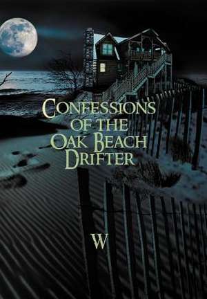 Confessions of the Oak Beach Drifter de Roller Duane W