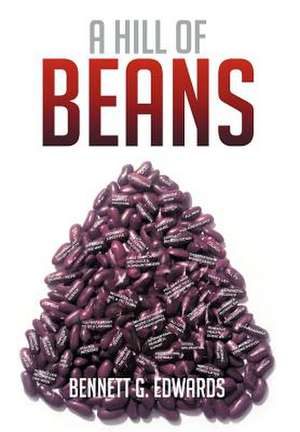 A Hill of Beans de Bennett G. Edwards