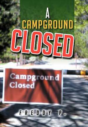 A Campground Closed de Freddy P.