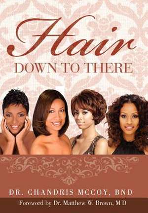 Hair Down to There de Chandris McCoy