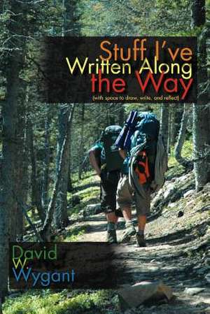 Stuff I've Written Along the Way de David W. Wygant