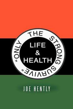 Only the Strong Survive de Joe Hently