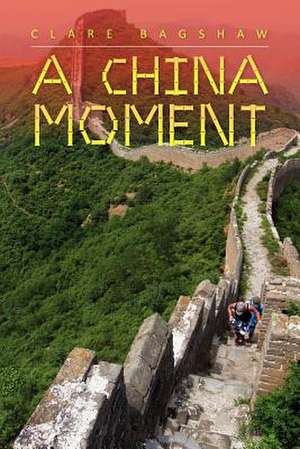 A China Moment de Clare Bagshaw