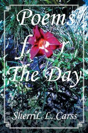 Poems for the Day de Sherril L. Carss