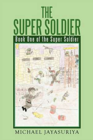 The Super Soldier de Michael Jayasuriya