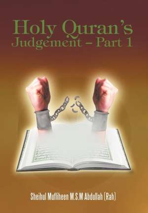 Mufliheen M. S. M. Abdullah, S: Holy Quran's Judgement - Par