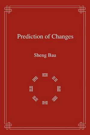 Prediction of Changes de Sheng Bau