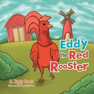 Eddy the Red Rooster de A. Ziggy Book