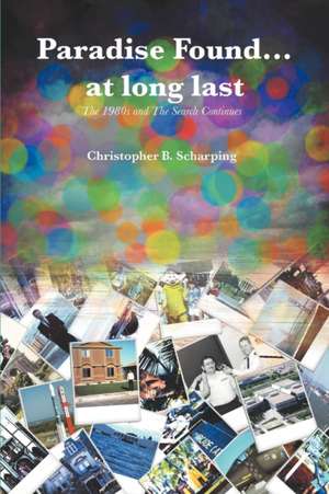 Paradise Found at Long Last de Christopher B. Scharping