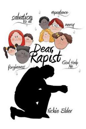 Dear Rapist de Vickie Elder