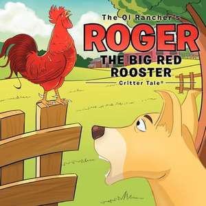 The Ol Rancher's Roger The Big Red Rooster de The Ol Rancher