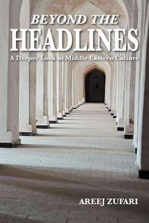 Beyond the Headlines de Areej Zufari