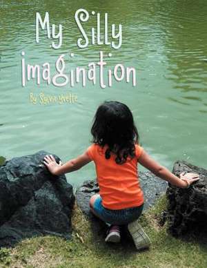 My Silly Imagination de Sylvia Yvette