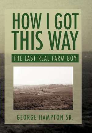 How I Got This Way de George Hampton Sr