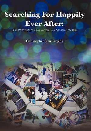 Searching for Happily Ever After de Christopher B. Scharping