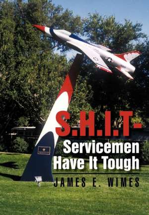 Shit-Servicemen Have It Tough de James E. Wimes