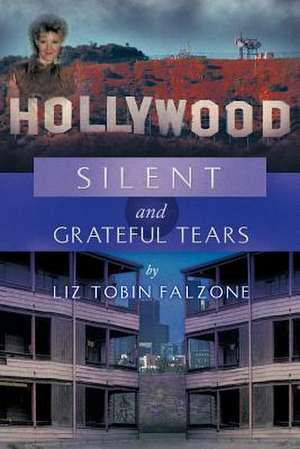 Silent and Grateful Tears de Liz Tobin Falzone