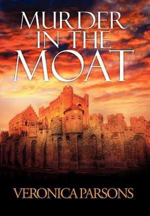 Murder in the Moat de Veronica Parsons