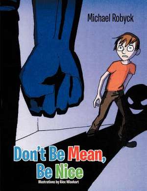 Don't Be Mean, Be Nice de Michael Robyck