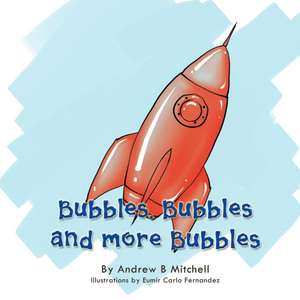 Bubbles, Bubbles and More Bubbles de Andrew B. Mitchell