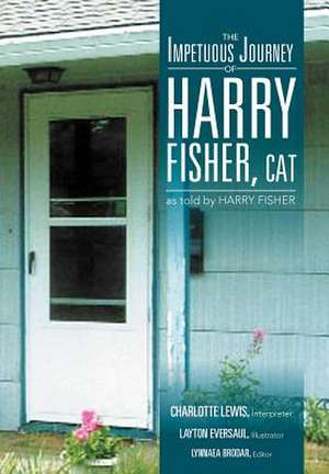 Lewis, C: Impetuous Journey of Harry Fisher, Cat