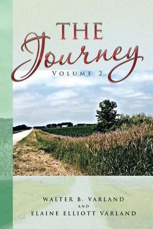 The Journey Volume 2 de Walter B. Varland