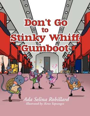 Don't go to Stinky Whiff Gumboot de Ada Selina Robillard