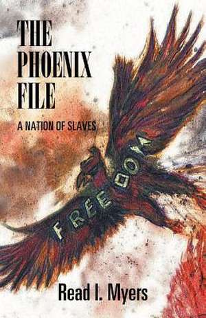 The Phoenix File de Read I. Myers